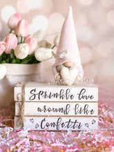 Load image into Gallery viewer, Stamped Book Stack - Sprinkle love around like Confetti