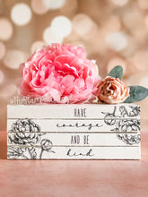 Load image into Gallery viewer, Stamped Book Stack - have courage and be kind with peony flower